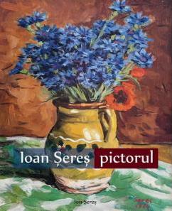 Ioan Seres pictorul, album realizat de fiul artistului in 2015