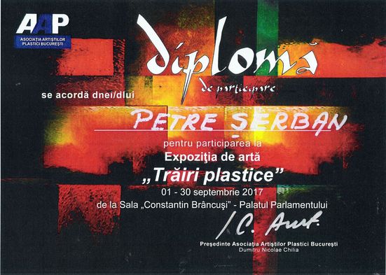 Diploma Expozitiei de arta "Trairi plastice" de la Palatul Parlamentului acordata pictorului Petre SERBAN 2017